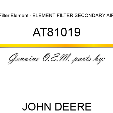 Filter Element - ELEMENT, FILTER, SECONDARY AIR AT81019