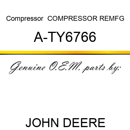 Compressor  COMPRESSOR, REMFG A-TY6766
