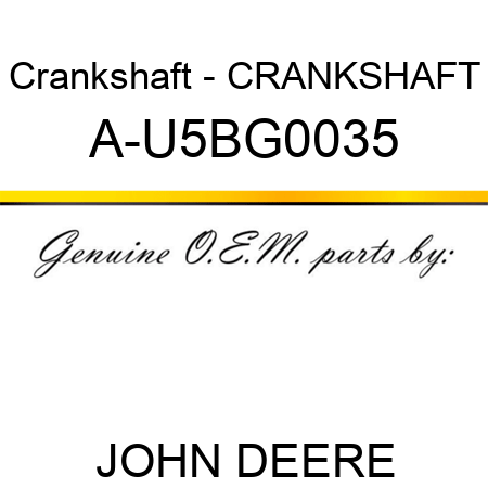 Crankshaft - CRANKSHAFT A-U5BG0035