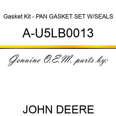 Gasket Kit - PAN GASKET SET W/SEALS A-U5LB0013