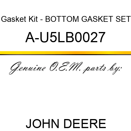 Gasket Kit - BOTTOM GASKET SET A-U5LB0027