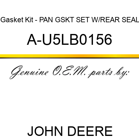 Gasket Kit - PAN GSKT SET W/REAR SEAL A-U5LB0156