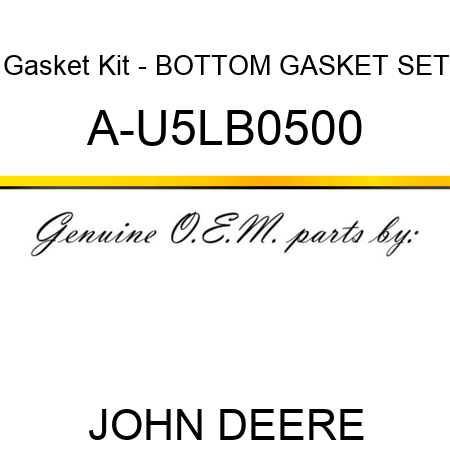 Gasket Kit - BOTTOM GASKET SET A-U5LB0500