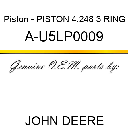Piston - PISTON, 4.248, 3 RING A-U5LP0009