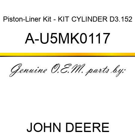 Piston-Liner Kit - KIT, CYLINDER, D3.152 A-U5MK0117