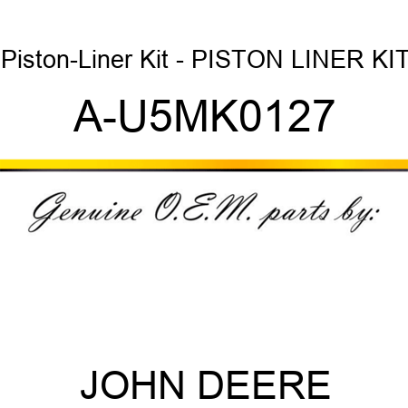 Piston-Liner Kit - PISTON LINER KIT A-U5MK0127