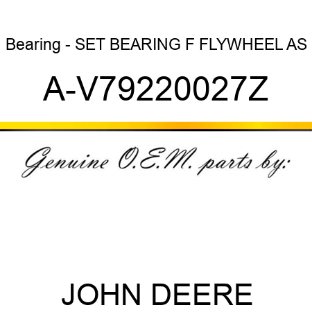 Bearing - SET BEARING F FLYWHEEL AS A-V79220027Z