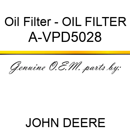 Oil Filter - OIL FILTER A-VPD5028