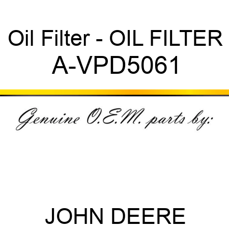 Oil Filter - OIL FILTER A-VPD5061