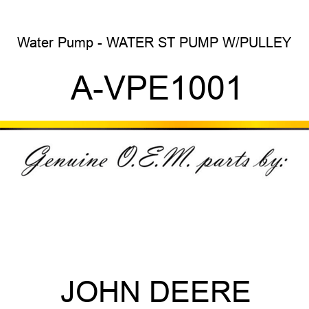 Water Pump - WATER ST PUMP W/PULLEY A-VPE1001