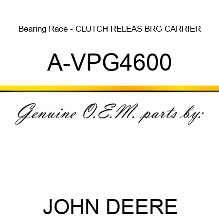 Bearing Race - CLUTCH RELEAS BRG CARRIER A-VPG4600
