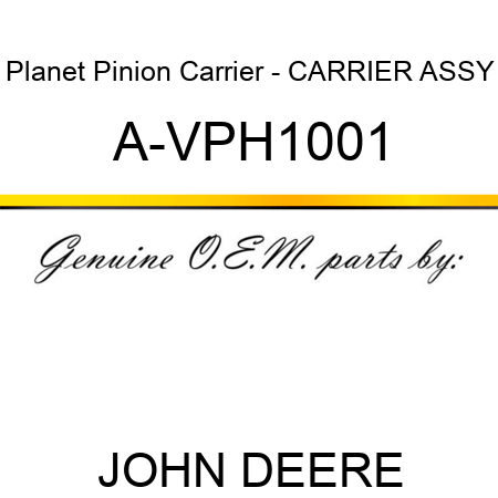 Planet Pinion Carrier - CARRIER ASSY A-VPH1001