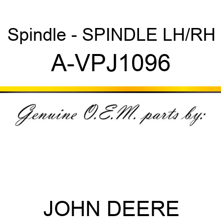 Spindle - SPINDLE, LH/RH A-VPJ1096