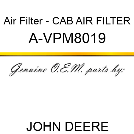 Air Filter - CAB AIR FILTER A-VPM8019