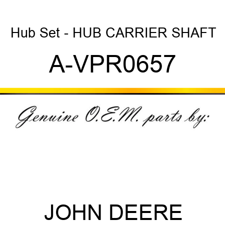 Hub Set - HUB CARRIER SHAFT A-VPR0657