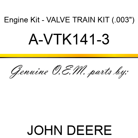 Engine Kit - VALVE TRAIN KIT (.003