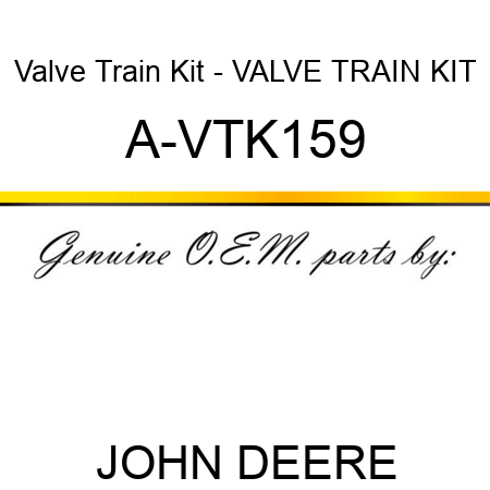 Valve Train Kit - VALVE TRAIN KIT A-VTK159