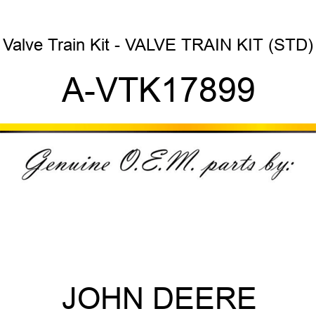 Valve Train Kit - VALVE TRAIN KIT (STD) A-VTK17899