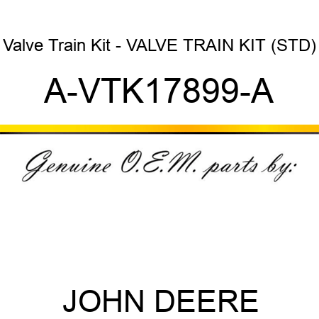Valve Train Kit - VALVE TRAIN KIT (STD) A-VTK17899-A