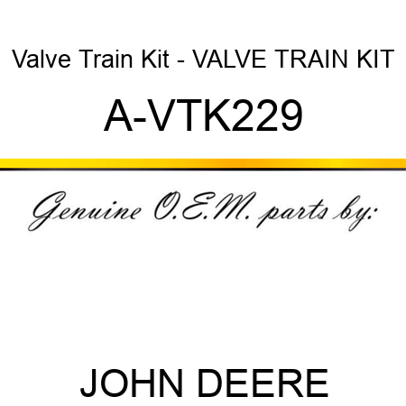 Valve Train Kit - VALVE TRAIN KIT A-VTK229