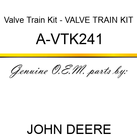 Valve Train Kit - VALVE TRAIN KIT A-VTK241