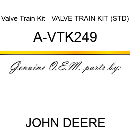 Valve Train Kit - VALVE TRAIN KIT (STD) A-VTK249