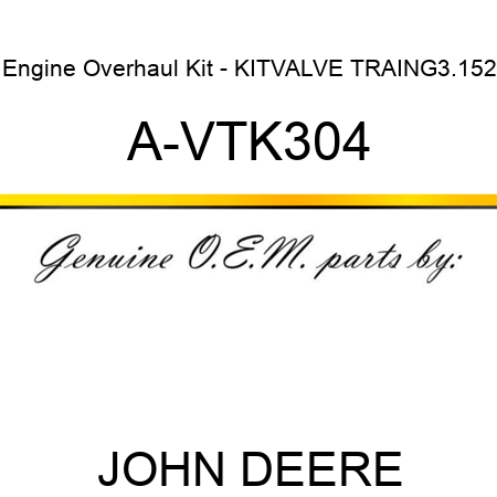 Engine Overhaul Kit - KIT,VALVE TRAIN,G3.152 A-VTK304
