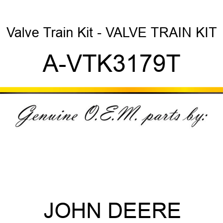 Valve Train Kit - VALVE TRAIN KIT A-VTK3179T