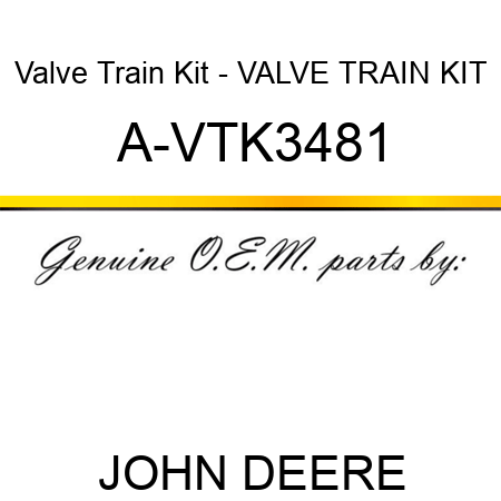 Valve Train Kit - VALVE TRAIN KIT A-VTK3481
