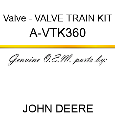 Valve - VALVE TRAIN KIT A-VTK360