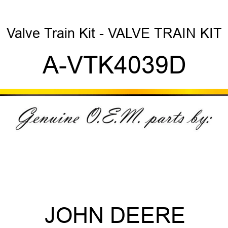 Valve Train Kit - VALVE TRAIN KIT A-VTK4039D