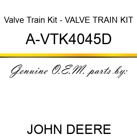 Valve Train Kit - VALVE TRAIN KIT A-VTK4045D