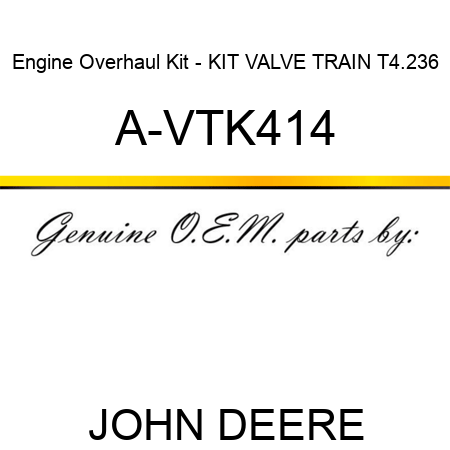 Engine Overhaul Kit - KIT, VALVE TRAIN, T4.236 A-VTK414