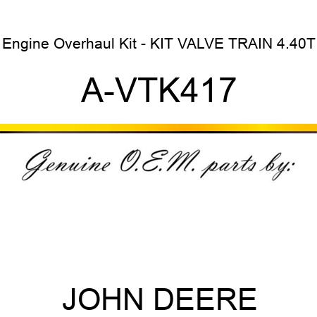 Engine Overhaul Kit - KIT, VALVE TRAIN, 4.40T A-VTK417