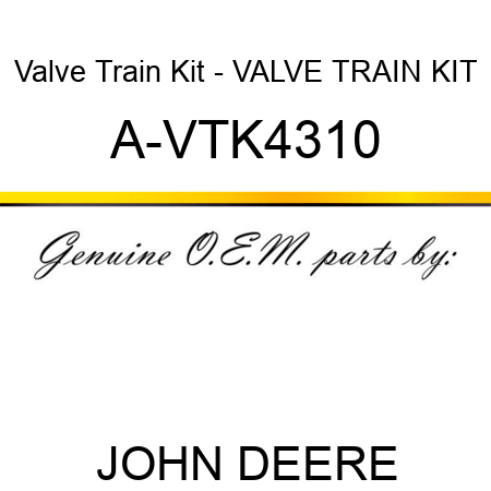 Valve Train Kit - VALVE TRAIN KIT A-VTK4310