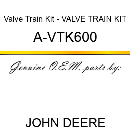 Valve Train Kit - VALVE TRAIN KIT A-VTK600