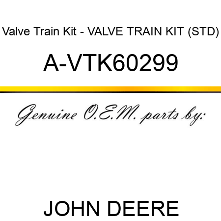 Valve Train Kit - VALVE TRAIN KIT (STD) A-VTK60299