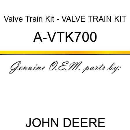 Valve Train Kit - VALVE TRAIN KIT A-VTK700