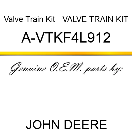 Valve Train Kit - VALVE TRAIN KIT A-VTKF4L912