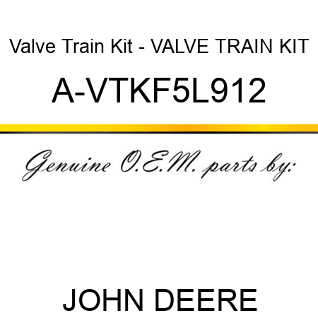 Valve Train Kit - VALVE TRAIN KIT A-VTKF5L912