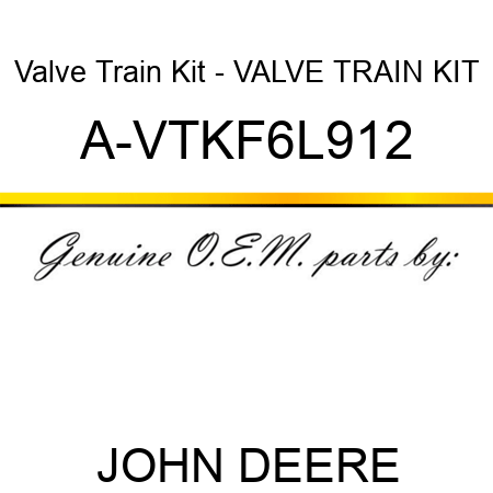Valve Train Kit - VALVE TRAIN KIT A-VTKF6L912