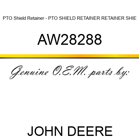 PTO Shield Retainer - PTO SHIELD RETAINER, RETAINER, SHIE AW28288