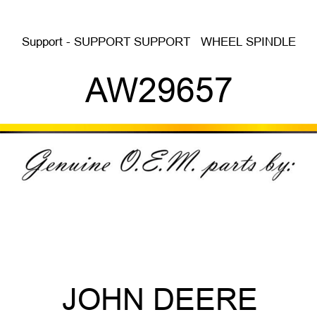 Support - SUPPORT, SUPPORT   WHEEL SPINDLE AW29657