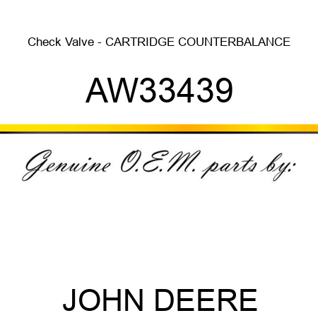 Check Valve - CARTRIDGE, COUNTERBALANCE AW33439