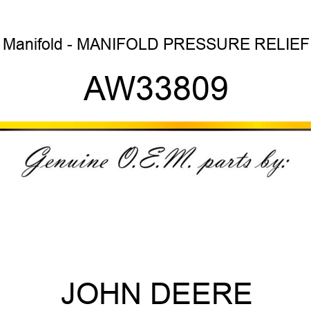 Manifold - MANIFOLD, PRESSURE RELIEF AW33809