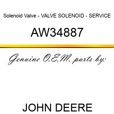 Solenoid Valve - VALVE, SOLENOID - SERVICE AW34887