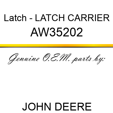 Latch - LATCH, CARRIER AW35202