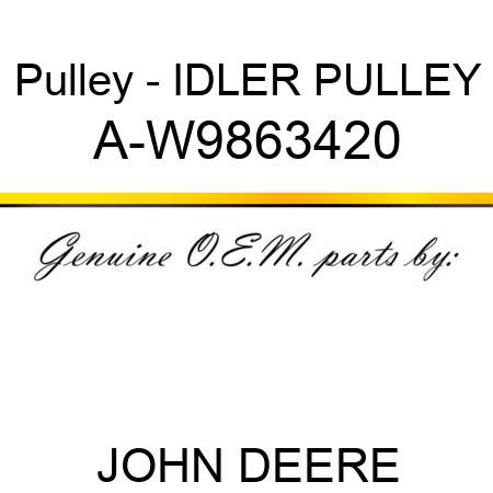Pulley - IDLER PULLEY A-W9863420