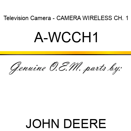 Television Camera - CAMERA, WIRELESS CH. 1 A-WCCH1