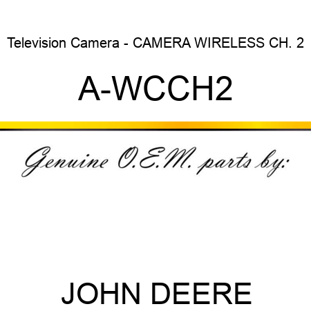 Television Camera - CAMERA, WIRELESS CH. 2 A-WCCH2